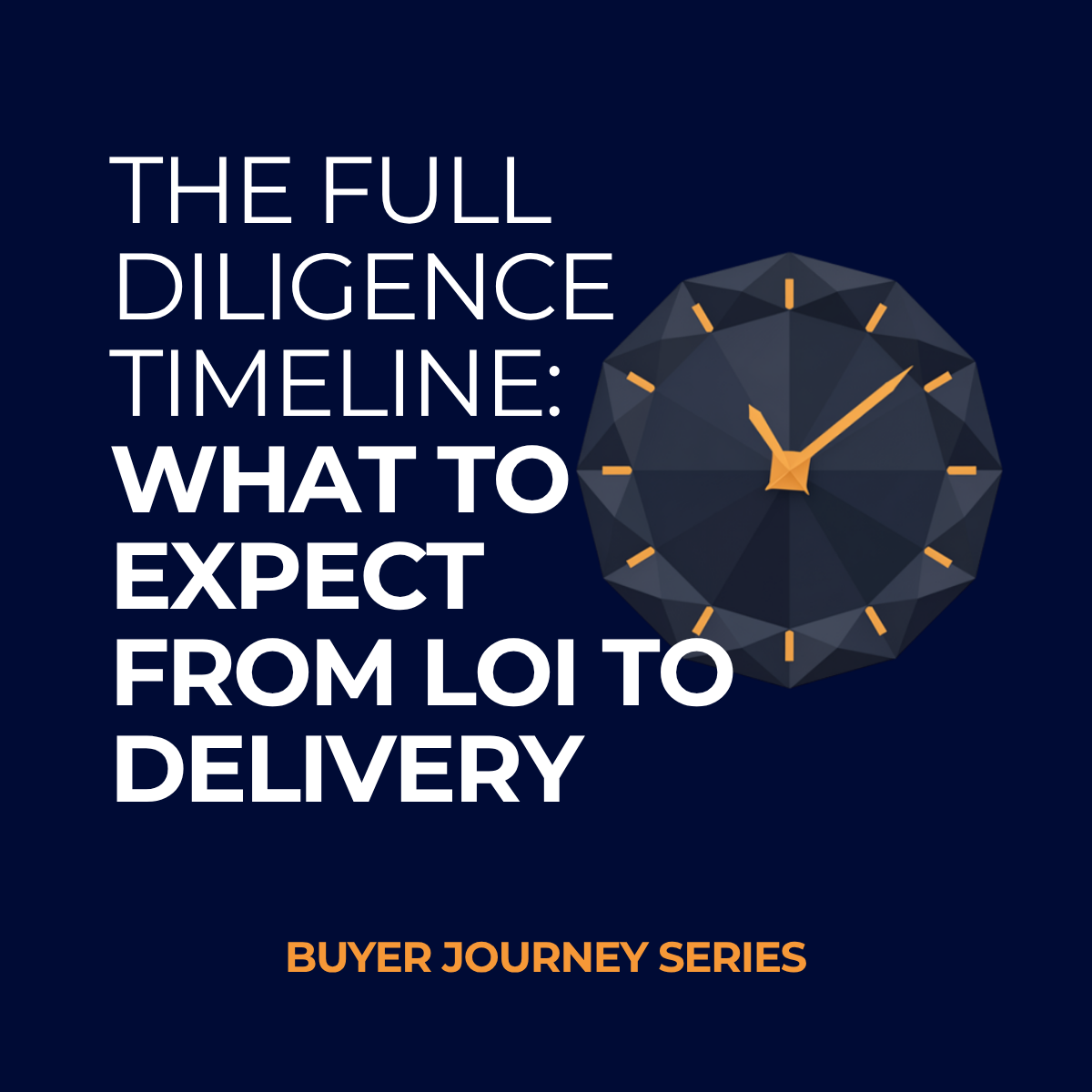 The Full Diligence Timeline: What to Expect From LOI to Delivery